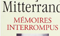 Featured image of post 🕮  Mémoires Interrompus - Francois Mitterrand et Georges-Marc Benamou