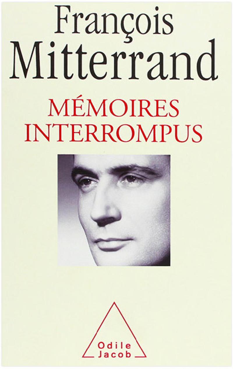 Featured image of post 🕮  Mémoires Interrompus - Francois Mitterrand et Georges-Marc Benamou